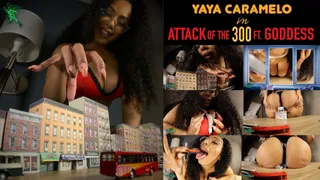 Attack of the 300ft Goddess Featuring YaYa Caramelo