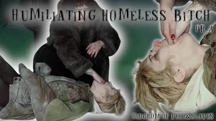 Humiliating homeless bitch prt 3 ( )