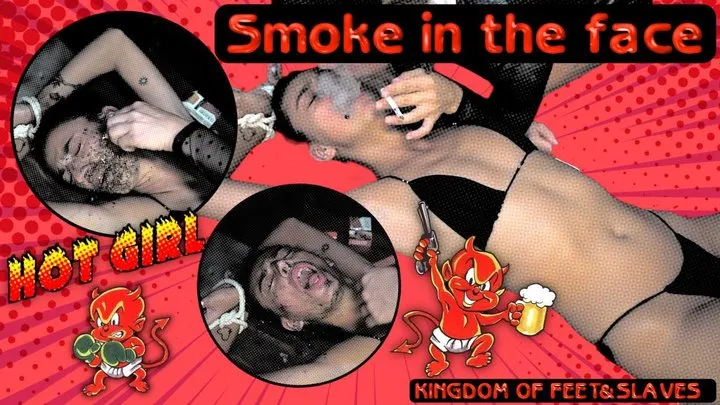 smoke in the face