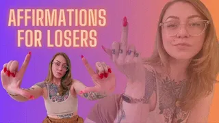 Affirmations for LOSERS