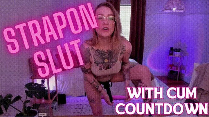 Strapon Slut With Cum Countdown