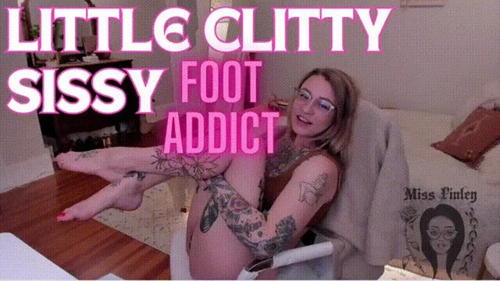 Little Citty Sissy Addicted To Feet