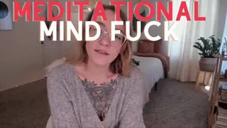 Meditational Mind Fuck
