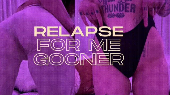 Relapse For Me, Gooner