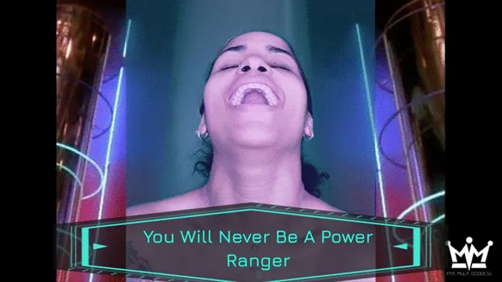 You Will Never be a Power Ranger