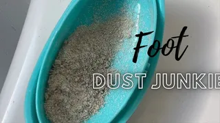 Foot Dust Junkie
