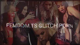 FEMDOM TS GLITCH PORN