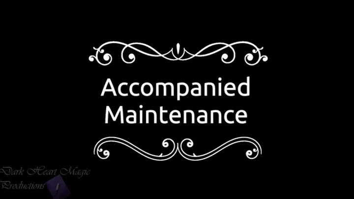 Accompanied Maintenance