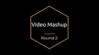 Video Mashup Round 2