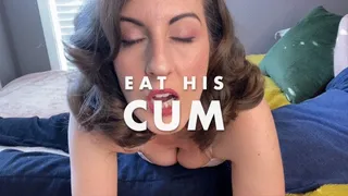 EAT HIS CUM