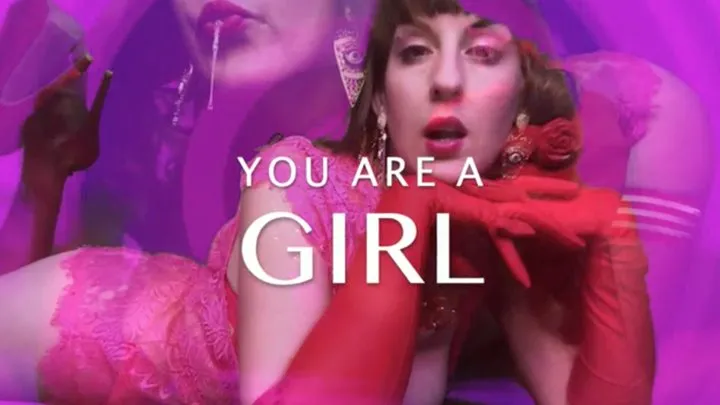 YOU ARE A GIRL