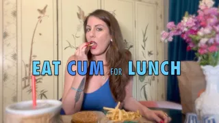 Eat Cum for Lunch