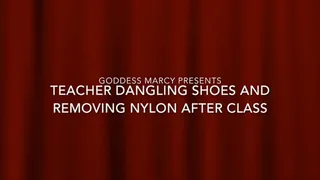 Teacher dangling shoes and removing nylons after class