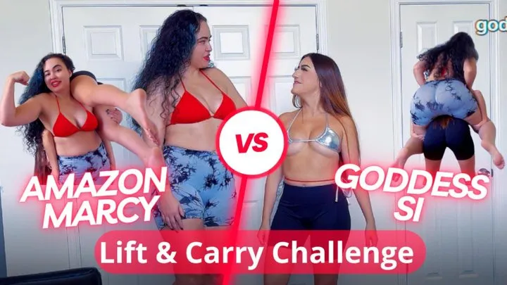 Lift & Carry Challenge #19: Amazon Marcy VS Goddess Si