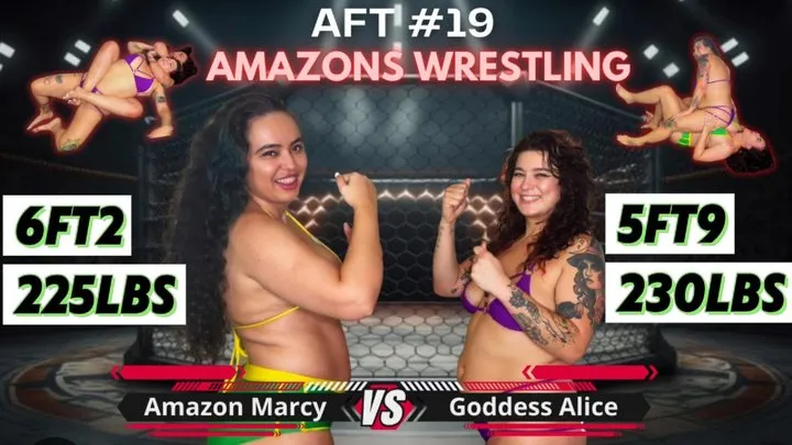 Amazons Wrestling: Amazon Marcy VS Goddess Alice - AFT #19