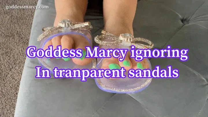 Goddess Marcy ignoring in transparent sandals