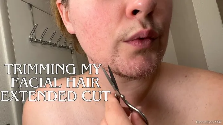 Trimming My Facial Hair Extended Cut