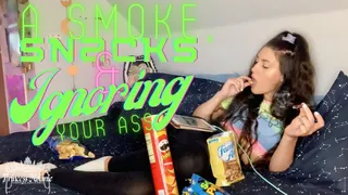 A Smoke, Snacks and Ignoring your Ass