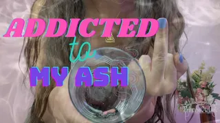 Addicted to My Ash