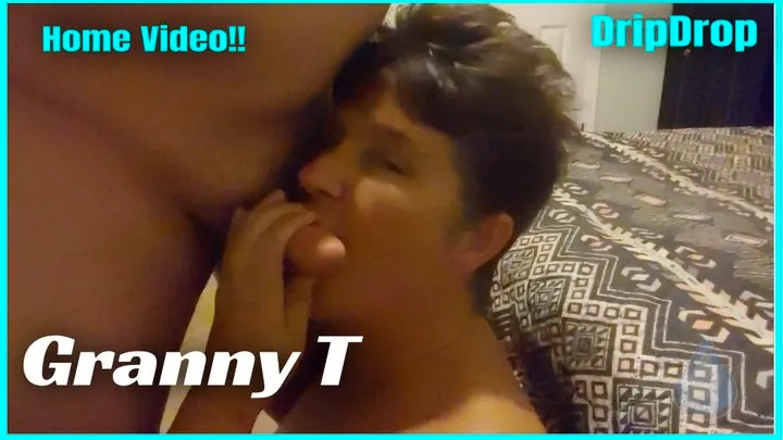 DRIPDROP: GRANNY T SUCKS HIM OFF SOME MORE AFTER HE CUMS!!