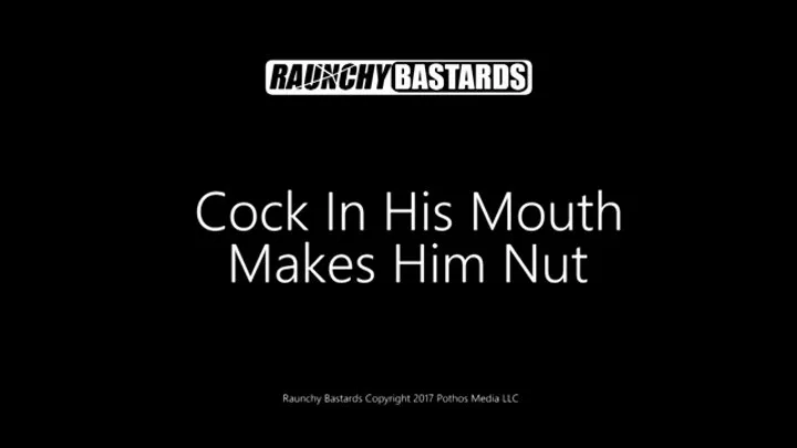 Cock In His Mouth Makes Him Nut