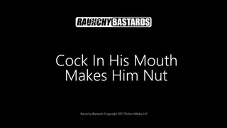 Cock In His Mouth Makes Him Nut