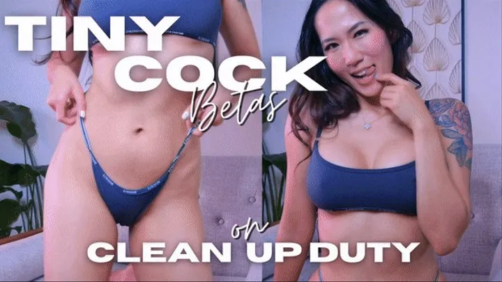 Tiny Cock Betas on Clean Up Duty!