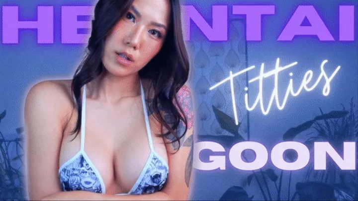 Hentai Titties GOON