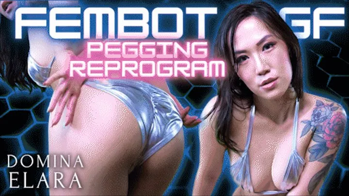 Fembot GF Pegging Reprogram