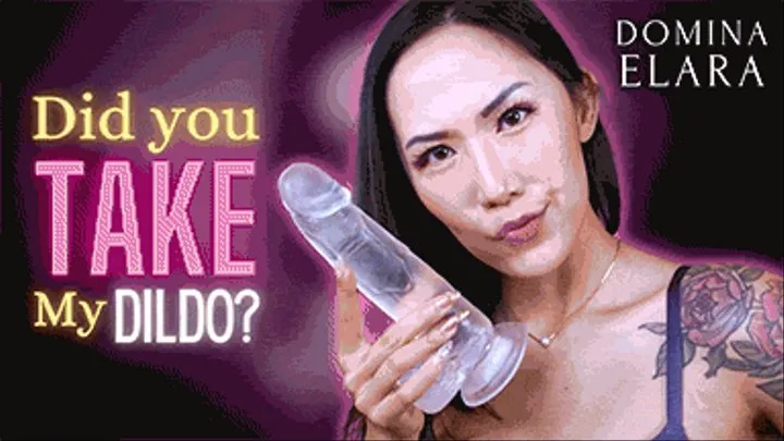 Did you take My dildo?