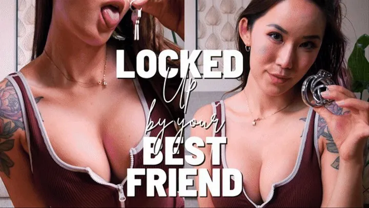 Locked up by your Best Friend