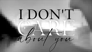 I don't care about you