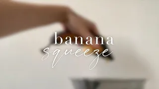 Banana Squeeze