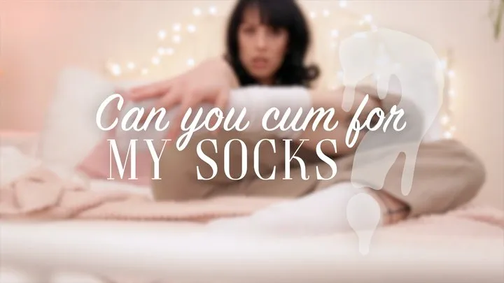 Can you Cum For My Socks?