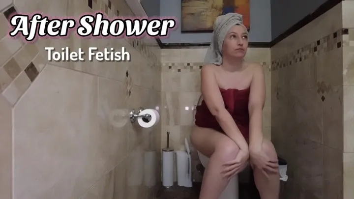 After Shower - Toilet Fetish