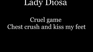 Lady Diosa cruel game crush chest and kiss my feet