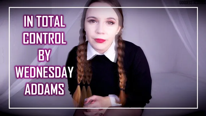 IN TOTAL CONTROL BY WEDNESDAY ADDAMS