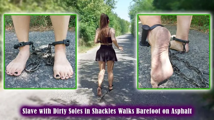 Slave with Dirty Soles in Shackles Walks Barefoot on Asphalt - Bondage - Shackles - Foot fetish - Peeping - Woman training - Chains - Clinking chains on asphalt - Walking barefoot in the forest - Muscular calves - Short skirt - Foot worship - Dirty soles