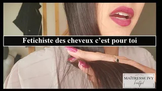 Fetichiste des cheveux c&#039;est pour toi