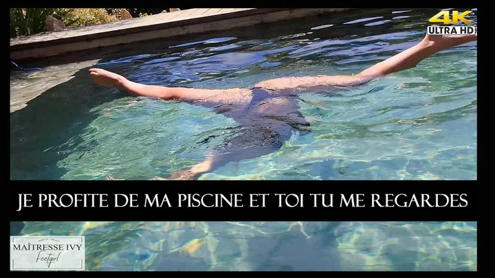 Je profite de ma piscine et toi tu me regardes