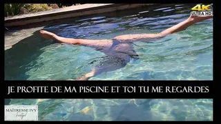 Je profite de ma piscine et toi tu me regardes