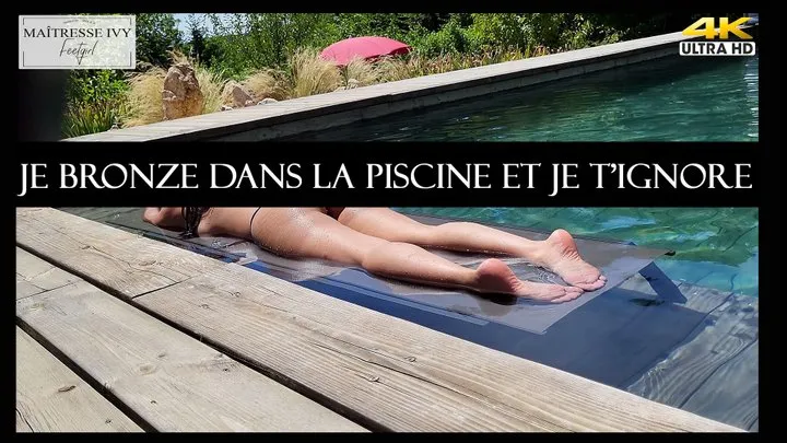 Je bronze dans la piscine et je t'ignore