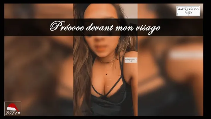 Précoce face à mon visage