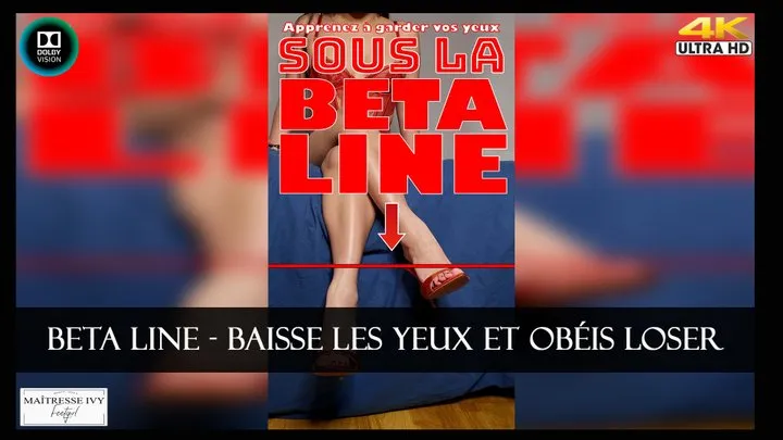 BETA LINE - Baisse les yeux de suite loser!