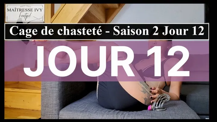 Saison 2 Cage De Chasteté - JOUR 12