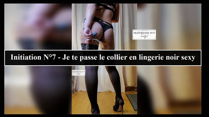 Initiations n°7 Je te passe le collier en lingerie sexy et collant