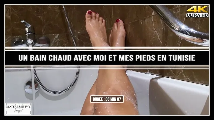 Un bain chaud avec moi et mes pieds en Tunisie