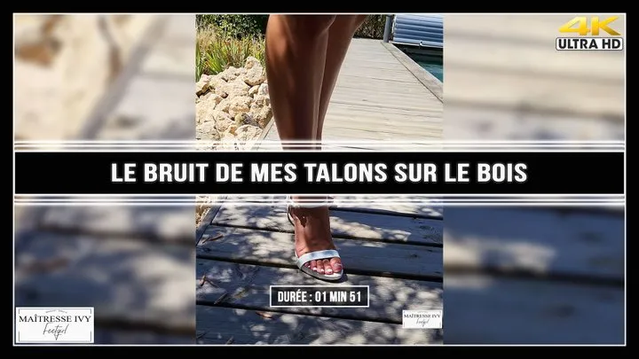 Le bruit de mes talons sur le bois