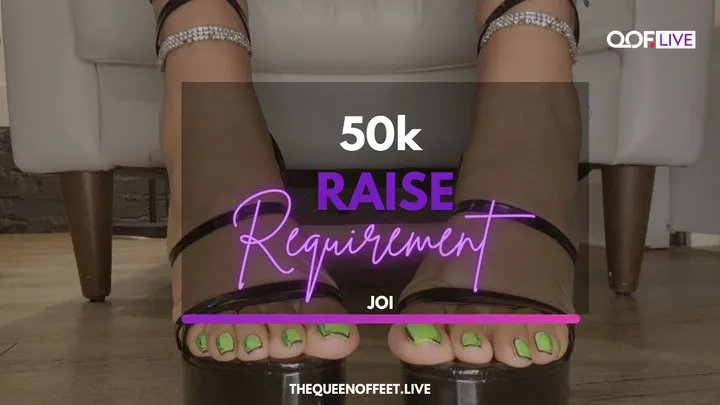 50K RAISE REQUIREMENT