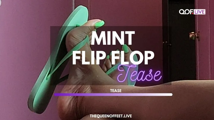 MINT FLIP FLOP TEASE